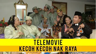 Telemovie Hari Raya Special : Kecoh Kecoh Nak Raya!!!