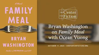 The Center for Fiction Presents: Bryan Washington on Family Meal with Ocean Vuong