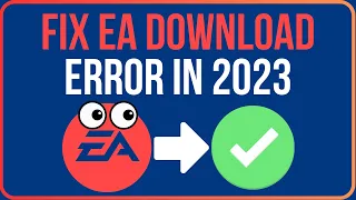 EA DOWNLOAD ERROR FIX (2023) | Fix There’s a Problem With Your Download EA