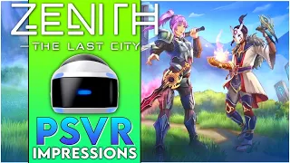 Zenith The Last City | PSVR First Impressions