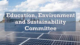 2024.02.21 Education, Environment & Sustainability Committee Meeting