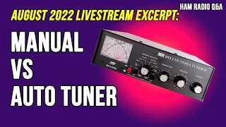 Manual vs Automatic Tuners - August 2022 Livestream Excerpt #Hamradioqa