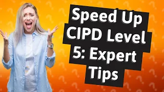 How Can I Complete My CIPD Level 5 Online Course Quickly?