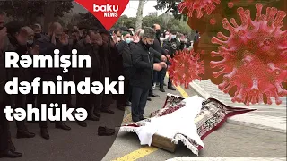 Rəmişin dəfn mərasimindəki təhlükə - Baku TV