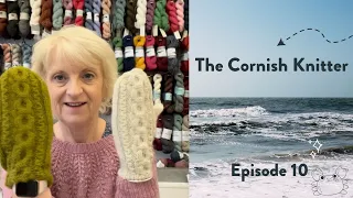 The Cornish Knitter - Episode 10 - Ganseys, Socks and a Field Sweater