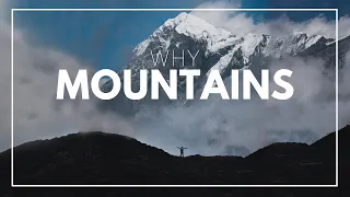 Why MOUNTAINS - Cinematic Travel Video | Inspirational Short Film | GoPro Cinematic