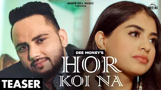 Hor Koi Na (Teaser) Dee Money | Releasing on 10 September | White Hill Music