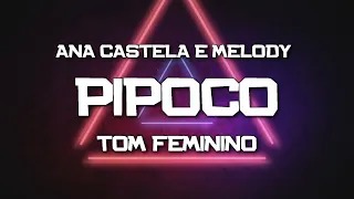 PLAYBACK - PIPOCO - ANA CASTELA E MELODY - TOM FEMININO - VERSÃO LUAN ARRASTÃO (KARAOKÊ)