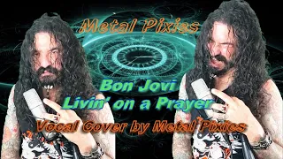 Livin' on a prayer (Bon Jovi) Vocal Cover by Metal Pixies