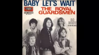 BABY LET'S WAIT--THE ROYAL GUARDSMEN (NEW ENHANCED RECORDING) 720P