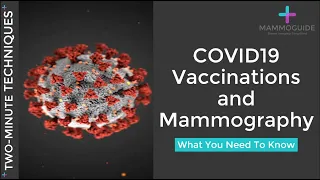 Two Minute Techniques - COVID19 Vaccination and Mammography