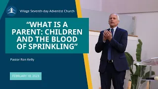 What Is A Parent: Children and the Blood of Sprinkling | Pastor Ron Kelly
