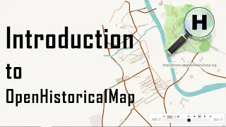 Introduction to OpenHistoricalMap - Time Travel Map