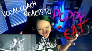 POPPY: EAT - Reaction & Analysis by Vocal Coach Mary Z