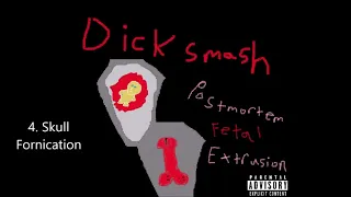 DickSmash - Postmortem Fetal Extrusion (Full Album)