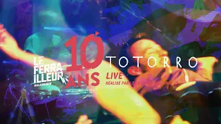 Totorro @ Les 10 Ans du Ferrailleur (Nantes, France) FULL SHOW