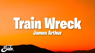 James Arthur - Train Wreck (Lyrics)