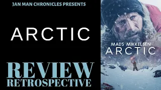 Arctic (2018) Movie Review Retrospective