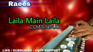 Laila Main Laila | Raees | INSTRUMENTAL COVER ON BENJO BY MUNNAMIR BENJO MASTER