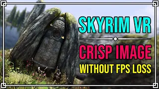 How to make Skyrim VR Crystal CLEAR WITHOUT FPS LOSS!