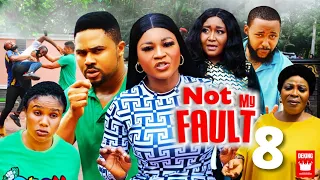 NOT MY FAULT SEASON 8 - (2022 NEW MOVIE) DESTINY ETIKO 2022 Latest Nigerian Nollywood Movie
