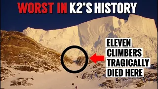 The 2008 K2 Disaster: Eleven people TRAGICALLY died on the mountain