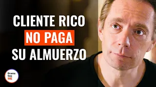 Cliente Rico No Paga Su Almuerzo | @DramatizeMeEspanol