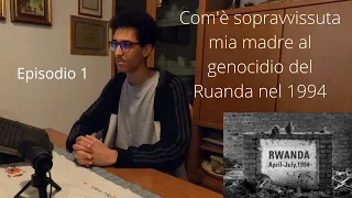 Com'è sopravvissuta mia madre al genocidio del Ruanda nel 1994 - Episodio 1/10