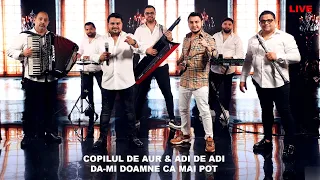 Copilul de Aur ❌ Adi de Adi - Da-mi Doamne ca mai pot (Official Video Live)