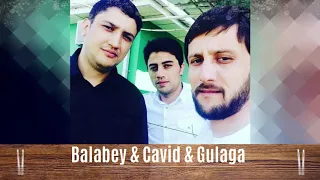 Balabəy Ağayev ft Gülağa Ağayev ft Cavid - Nəsə Var Səndə Nəsə