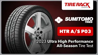 Testing the Sumitomo HTR A/S P03 2023 | Tire Rack