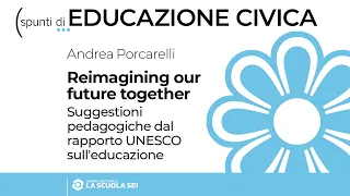 Educazione civica | Secondaria di 1° e 2° grado | Reimagining our future together.