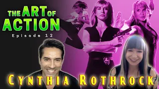 The Art of Action - Cynthia Rothrock - Episode 12