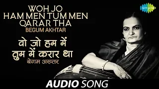 Woh Jo Ham Men Tum Men Qarar Tha | Ghazal Song | Begum Akhtar