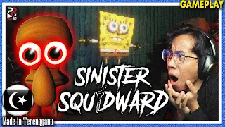 *SERAM!* "SPONGEBOB DAN PATRICK DISEKSA!!" || Sinister Squidward Gameplay [Pok Ro] (Malaysia)