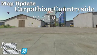 Map Update | Carpathian Countryside | V.1.0.1.0 | Farming Simulator 22