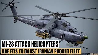 Officially! Mi-28 Modern Attack Helicopters Are Fits To Boost Iranian Poorer Attack Helicopter Fleet