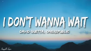 David Guetta, OneRepublic - I Don't Wanna Wait (Lyrics)