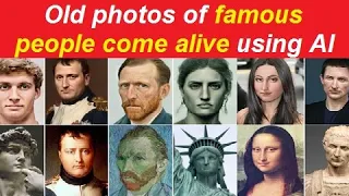 Breathtaking Historical Portraits Brought To Life | Old photos of famous people come alive using AI