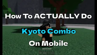 How To Do Kyoto Combo On Mobile || Quick Tutorial || The Strongest Battlegrounds