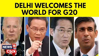 G20 Delhi News | G20 Summit | List Of World Leaders Who Have Arrived In Delhi | English News | N18V