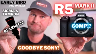 MAJOR Canon News! | Goodbye Sony | R5 II SENSOR | Sigma & Tamron Announcing RF Lenses!