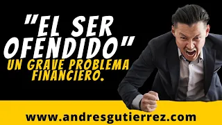 El grave problema financiero por "El  SER Ofendido" | Andres Gutierrez