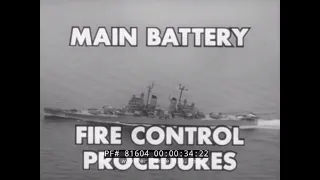 U.S. NAVY MAIN BATTERY FIRE CONTROL NAVAL GUNFIRE TRAINING FILM  81604