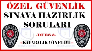 ÖZEL GÜVENLİK KALABALIK YÖNETİMİ KONU SORULARI