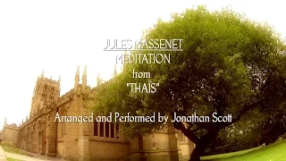 Meditation from Thaïs - Massenet (Organ solo by Jonathan Scott at Rochdale Parish Church)