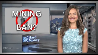 Mining Ban? Impending Energy Crisis, and Bitcoin Whales on the Move! - Hard Money