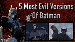 5 Most Evil Versions Of Batman