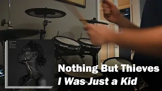 (DRUM COVER) Nothing But Thieves - I Was Just a Kid