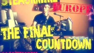 Europe - The Final Countdown (STEACKMIKE ONE MAN BAND COVER)